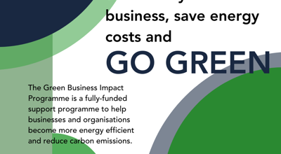 Worried about rising business energy costs? Access a Grant and expert advice through the Green Business Impact Programme